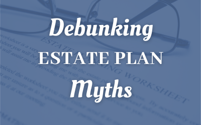 Debunking Estate Plan Myths For Philadelphia Taxpayers